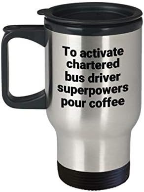 Chartered Otobüs Şoförü Seyahat Kupa Komik Sarcastic Süper Güç Paslanmaz Çelik Yenilik kahve bardağı Hediye Fikri