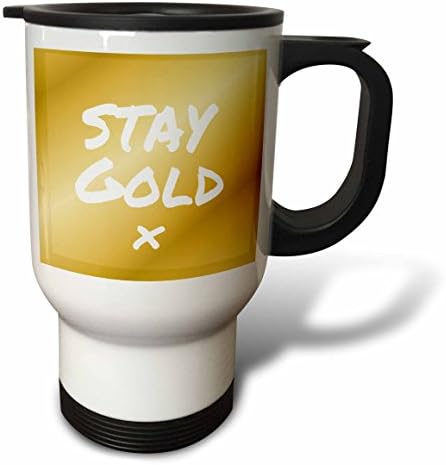 3dRose Stay Gold Quote on Matte Tan-Altın Rengi Kendinize Sadık Kalın Seyahat Kupası, 14 oz, Beyaz