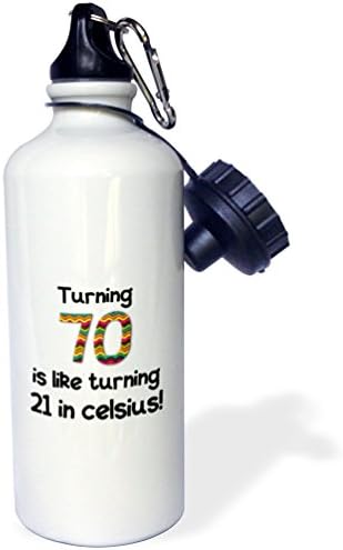 3dRose 70, Celsius'ta 21 yaşına Girmek Gibidir-Mizahi 70. Doğum Günü Hediyesi Spor Su Şişesi, 21Oz, Çok Renkli